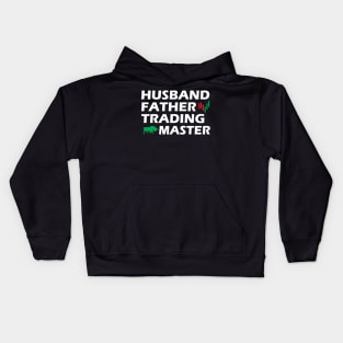 Trader - Husband Father Trading Master Kids Hoodie